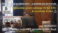 WYROK JEST PRAWOMOCNY, SĄD UZNAŁ ZARZUTY KRZYSZTOFA TYTKO - środek odwoławczy NIE PRZYSŁUGUJE 