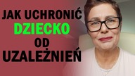 Jak wychować dziecko ODPORNE na uzależnienia?