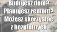 Budujesz dom? Planujesz remont? Możesz skorzystać z bezpłatnych porad