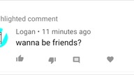Wanna Be Friends? - KOMENTARZ, KTÓRY HAKUJE KONTA NA YouTube?