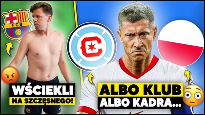 SMUTNA PRAWDA...  Lewandowski BĘDZIE MUSIAŁ WYBIERAĆ pomiędzy KADRĄ, a KLUBEM? Szczęsny PRZESADZIŁ...