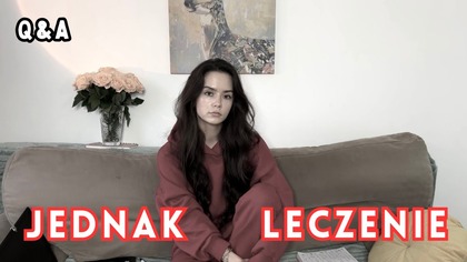ZACZĘŁAM LECZENIE! | Q&A