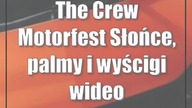The Crew Motorfest: Słońce, palmy i wyścigi (wideo)