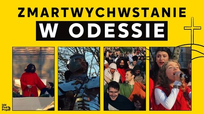 Zmartwychwstanie w Odessie | relacja IPP TV