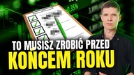 INWESTUJESZ? To musisz zrobić przed końcem roku