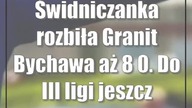 Świdniczanka rozbiła Granit Bychawa aż 8:0.  Do III ligi jeszcze jeden krok?
