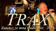 TRAX - Zatańcz ze mną (radio mix) 2014