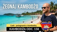 Kambodża - Cash - pożegnanie z Kambodżą (odc.  158)