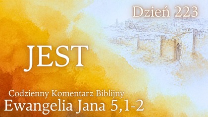 Jest | Ewangelia Jana 5,1-2 | Komentarz wers po wersie | Fabian Błaszkiewicz