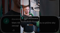 Jacek mówi, że 47 lat to za późno na formę Coooo??