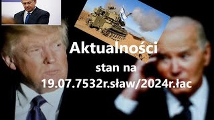 Aktualności Geopolityka stan na 19. 07. 7532rsław/2024r. łac.