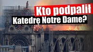Kto podpalił Katedrę Notre Dame? IDŹ POD PRĄD NA ŻYWO 2019.04.16