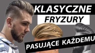 KLASYCZNE FRYZURY MĘSKIE, KTÓRE ZAWSZE BĘDĄ MODNE I PASUJĄ KAŻDEMU