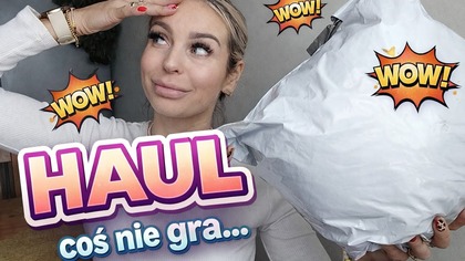 UNBOXING - MIAŁO BYĆ WOW - HAUL Z NOWOSCIAMI