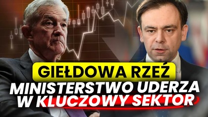 RZEŹ NA GIEŁDZIE.  Ministerstwo uderza w kluczowy sektor! Wiadomo jaką decyzję podejmie FED