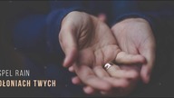 Gospel Rain - W DŁONIACH TWYCH