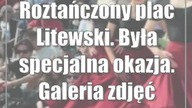 Roztańczony plac Litewski.  Była specjalna okazja.  Galeria zdjęć