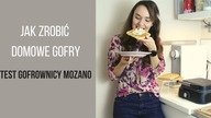 JAK ZROBIĆ DOMOWE GOFRY? Test gofrownicy MOZANO | LifeManagerka