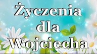 Na imieniny dla Wojciecha!