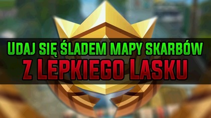 [Misja] Podążaj za mapą skarbów znalezioną w Lepkim Lasku