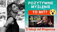 Pozytywne myslenie to mit? Dispenza po polsku.  5 lekcji.