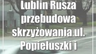 Lublin: Rusza przebudowa skrzyżowania ul.  Popiełuszki i Głowackiego