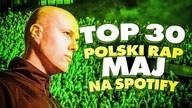 TOP 30 POLSKI RAP/TRAP na SPOTIFY - MAJ 2023