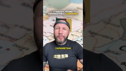 5 rzeczy które zapamiętam z Kamerunu