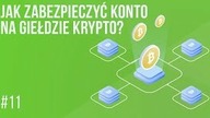 Zabezpiecz swoje konto na giełdzie kryptowalut! | #11 Kurs Bitcoina od zera