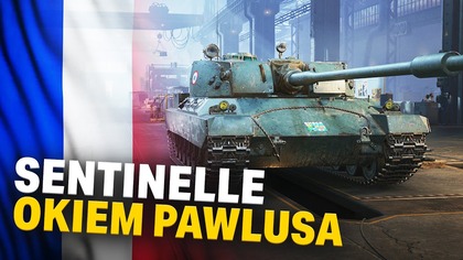 SENTINELLE OKIEM PAWLUSA - WORLD OF TANKS