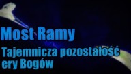 Most Ramy - jedna z najstarszych pozostałości dawnych dziejów