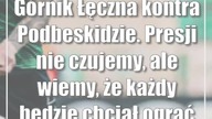 Górnik Łęczna kontra Podbeskidzie.  Presji nie czujemy, ale wiemy, że każdy będzi.