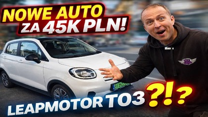 NOWY ELEKTRYK ZA 45K?!?! LEAPMOTOR T03 TEST! JAK JEST WYKONANY BUDŻETOWY CHIŃCZYK NA PRĄD??