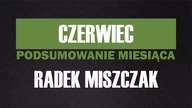 RADEK MISZCZAK | YURKOSKY | PODSUMOWANIE CZERWCA 2017