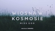 Miss God - Wiosna w Kosmosie
