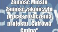 Zamość: Miasto Zamość zakończyło proces rozliczenia projektu Cyfrowa Gmina