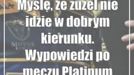 Myślę, że żużel nie idzie w dobrym kierunku.  Wypowiedzi po meczu Platinum Motor -...