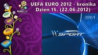 Mistrzostwa Europy 2012 - kronika - dzień 15.  (22. 06. 2012)