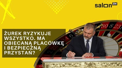 Żurek ryzykuje wszystko.  Ma obiecaną placówkę i bezpieczną przystań?