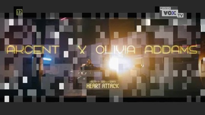 Akcent x Olivia Addams - Heart Attack [Vox Music TV IPTVrip]