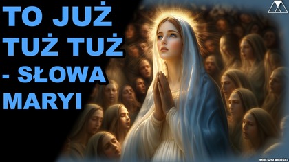 TO JUZ TUZ TUZ - SŁOWA MARYI