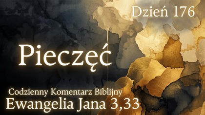 Pieczęć | Ewangelia Jana 3,33 | Komentarz wers po wersie | Fabian Błaszkiewicz
