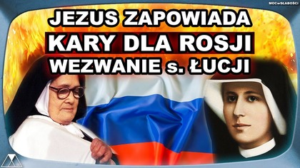 JEZUS ZAPOWIADA KARY DLA ROSJI - WEZWANIE s.  ŁUCJI