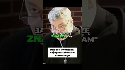 Dziadek i wnuczek Najlepsza zabawa w chowanego! #pawlukiewicz