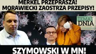 Morawiecki zaostrza lockdown! Merkel prosi o wybaczenie! Szymowski w MN!