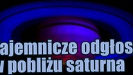 Sonda Cassini nagrała kolejne dziwne dźwięki Saturna