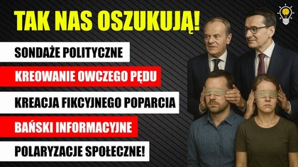 Tak nas Oszukują! Sondaże polityczne, owczy pęd, bańki informacyjne i polaryzacja