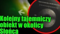 Kolejny obcy pojazd widziany w pobliżu Słońca!