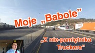 Z nie-pamietnika Truckera #7 Moje BABOLE