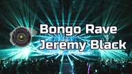 Bongo Rave  Jeremy Black | Muzyka Elektroniczna Techno